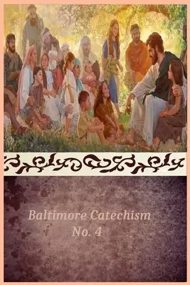 Baltimore Catechism Number 4