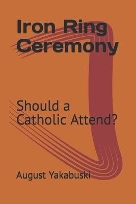Iron Ring Ceremony: Should a Catholic Attend?