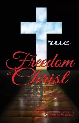 True Freedom in Christ