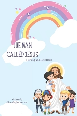 A man called Jesus: learning with Jesus series