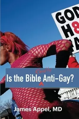 Is the Bible Really Anti-Gay?