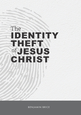 The Identity Theft of Jesus Christ