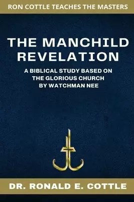 The Manchild Revelation: A Biblical Study on Revelation 12