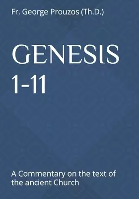 GENESIS 1-11: A Commentary on the text of the ancient Church