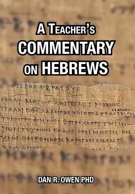 A Teacher's Commentary on Hebrews