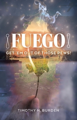 Fuego: Get 'Em Out of Those Pews!