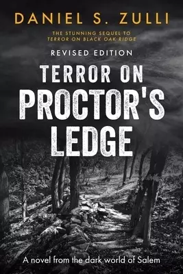 Terror on Proctor's Ledge: A novel from the dark world of Salem: Revised Edition