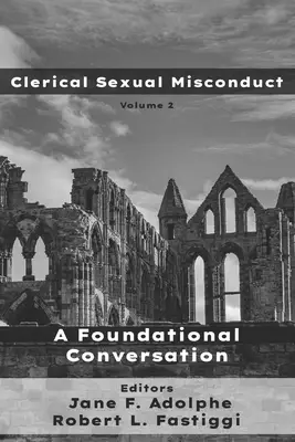 Clerical Sexual Misconduct: A Foundational Conversation