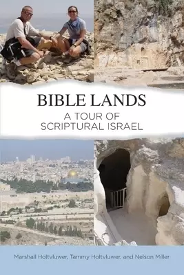 Bible Lands: A Tour of Scriptural Israel