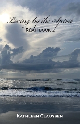 Living by the Spirit: R