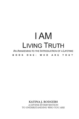 I AM LIVING TRUTH: An Awakening To The Introduction Of A Lifetime