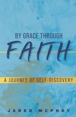 By Grace Through Faith: A Journey of Self-Discovery