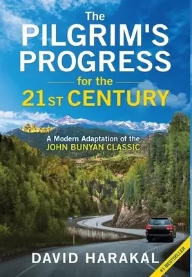 The Pilgrim's Progress for the 21st Century: A Modern Adaptation of the John Bunyan Classic