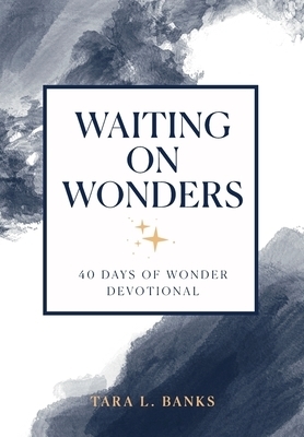 Waiting on Wonders: 40 Days of Wonder Devotional