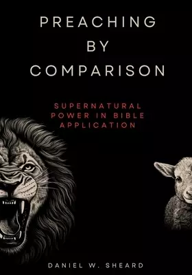 Preaching by Comparison: Supernatural Power in Bible Application