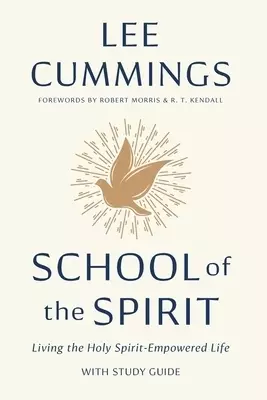 School of the Spirit: Living the Holy Spirit-Empowered Life