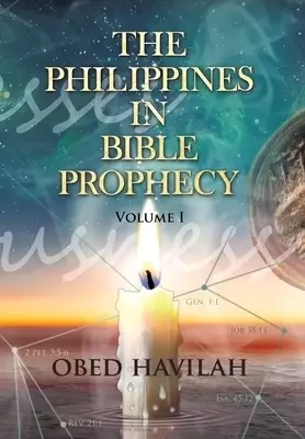 The Philippines in Bible Prophecy Volume 1: Know the Truth, Know Your Root, Know Your Destiny