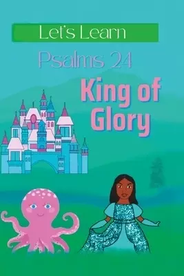 Psalms 24: King of Glory