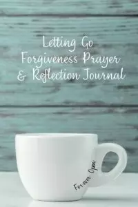 Letting Go  Forgiveness Prayer & Reflection Journal