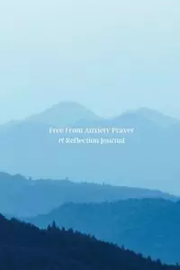 Free From Anxiety Prayer & Reflection Journal