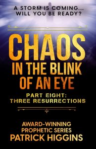Chaos in the Blink of an Eye Part Eight: Three Resurrections