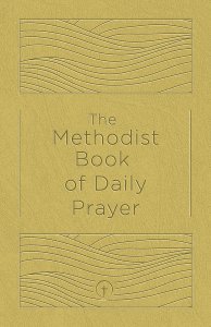 The Methodist Book Of Daily Prayer, Deluxe Edition