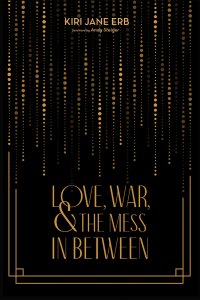 Love, War, and the Mess In Between