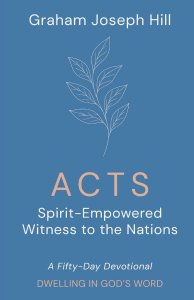Acts: Spirit-Empowered Witness to the Nations: A Fifty-Day Devotional