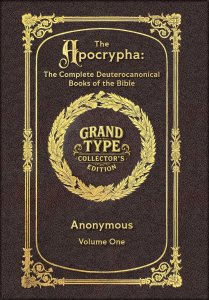 Large Print - The Apocrypha, Volume 1 of 2 - Grand Type Collector's Edition - Matte Hardcover with Dust Jacket: The Complete Deuterocanonical Books of