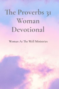 The Proverbs 31 Woman Devotional
