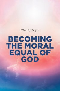 BECOMING THE MORAL EQUAL OF GOD