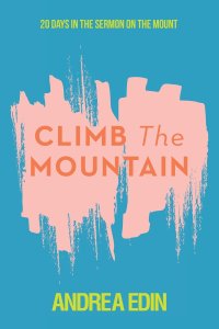 Climb The Mountain: 20 Days In The Sermon On The Mount