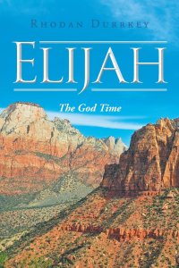 Elijah: The God Time