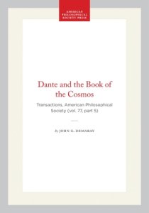 Dante and the Book of the Cosmos: Transactions, American Philosophical Society (Vol. 77, Part 5)