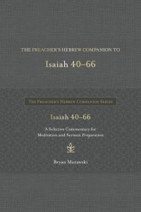 Preacher's Hebrew Companion to Isaiah 40--66