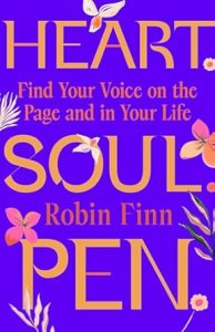 Heart. Soul. Pen.: Find Your Voice on the Page and in Your Life