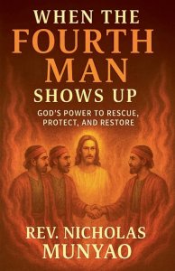 When the Fourth Man Shows Up: God's Power to Rescue, Protect, and Restore