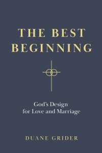 The Best Beginning: God's Design for Love and Marriage