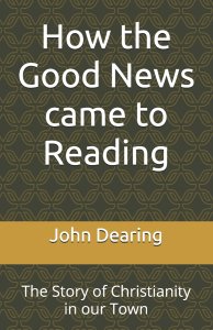 How the Good News came to Reading: The Story of Christianity in our Town