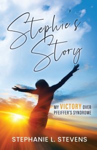 Stephie's Story: My Victory over Pfeiffer's Syndrome
