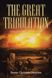 The Great Tribulation:  Who Shall be Able to Stand?