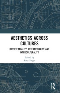 Aesthetics across Cultures: Intertextuality, Intermediality and Interculturality