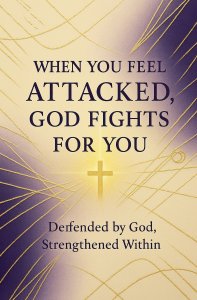When You Feel Attacked, God Fights for You