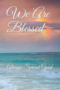 We Are Blessed: Always Spread Good