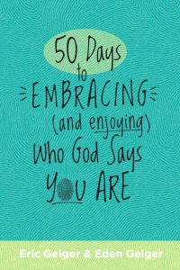 50 Days to Embracing (and Enjoying) Who God Says You Are