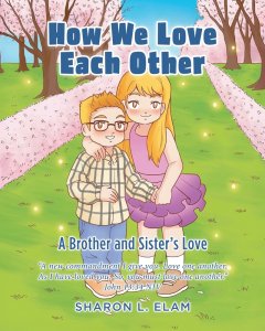 How We Love Each Other: A Brother and Sister's Love