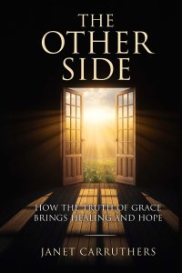 The Other Side: How the Truth of Grace Brings Healing and Hope