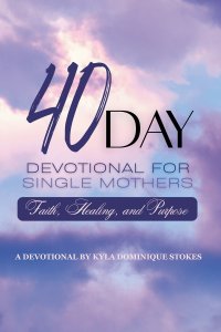 40 Day Devotional For Single Mothers