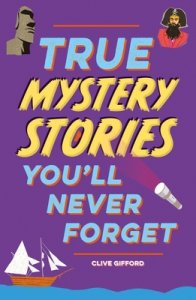 True Stories You\'ll Never Forget: True Mystery Stories
