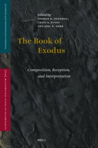 The Book of Exodus: Composition, Reception, and Interpretation